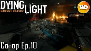 Dying Light Coop épisode 10