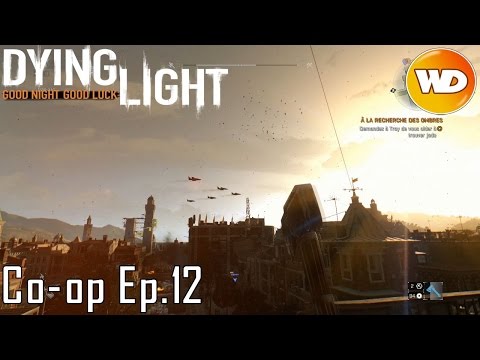 Dying Light - épisode 12