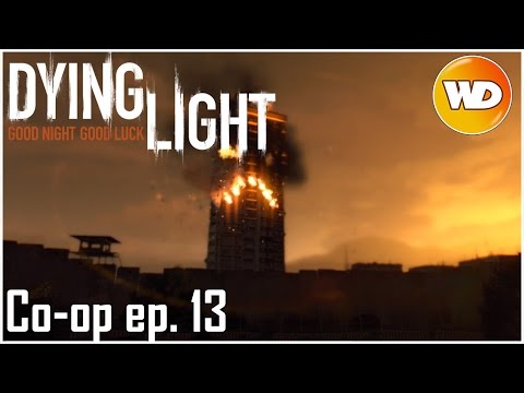 Dying Light - épisode 13