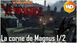 warhammer the end of times - vermintide - gameplay - la corne de magnus - episode 1 sur 2