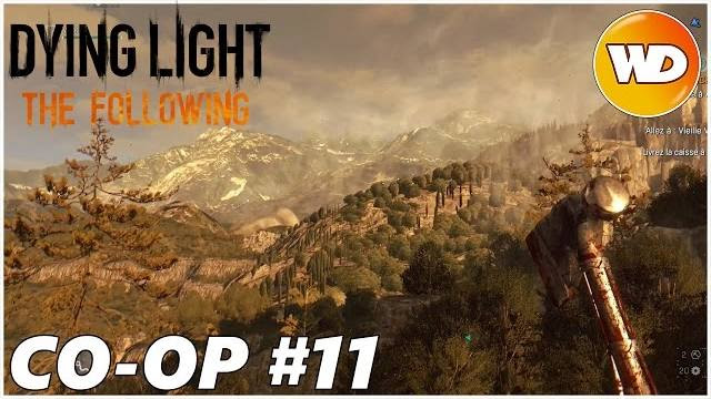 DYING LIGHT – THE FOLLOWING – Let’s Play coop : part 11