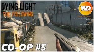 dying light the following coop episode 5