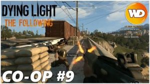 dying light the following coop episode 9