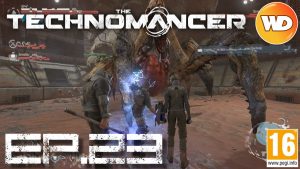 The Technomancer - épisode 23