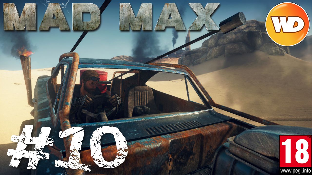 Mad Max - FR - Walkthrough - épisode 10 - Soif de poudre
