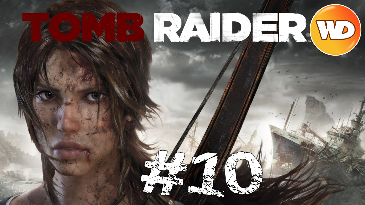 Tomb Raider - FR - Let's Play - épisode 10 - Vue de la Tour
