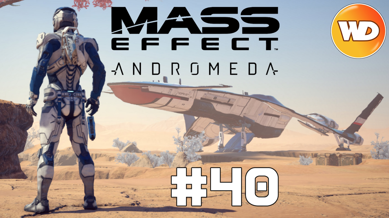 Mass Effect Andromeda - FR - Let's Play - épisode 40 - Nakmor Drack