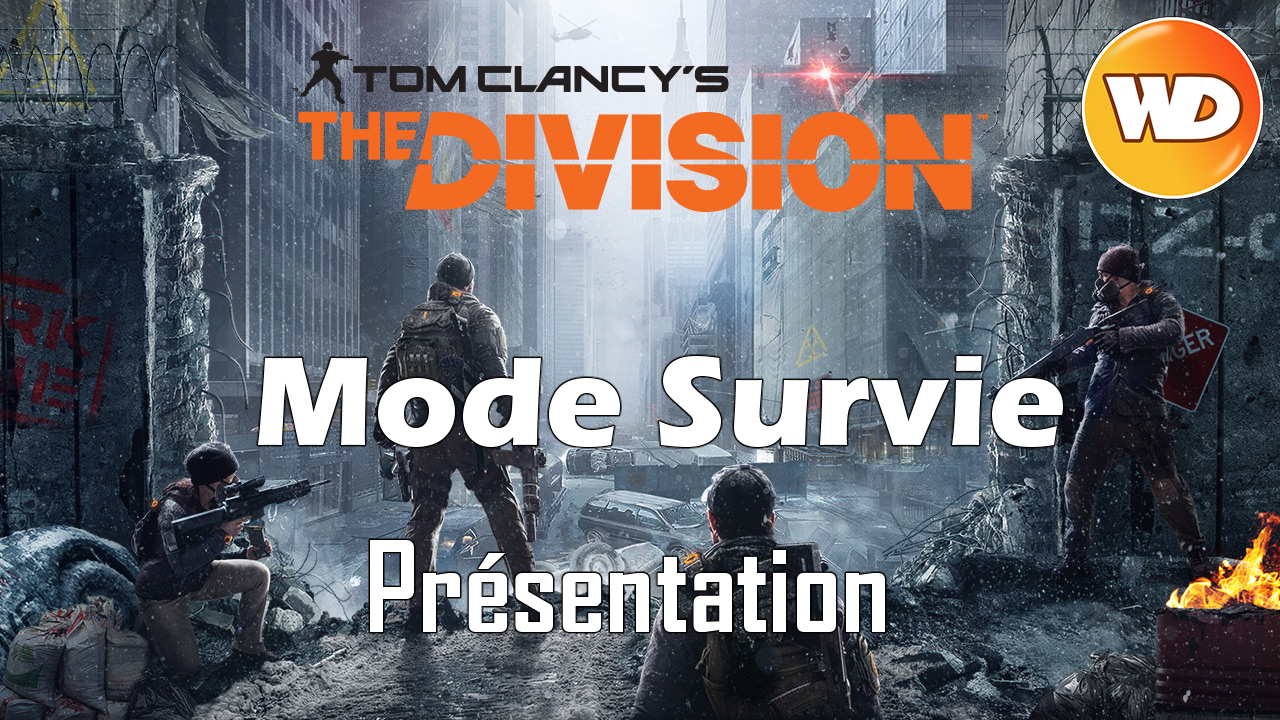 Tom Clancy's The Division - Mode Survie en PvE - Présentation