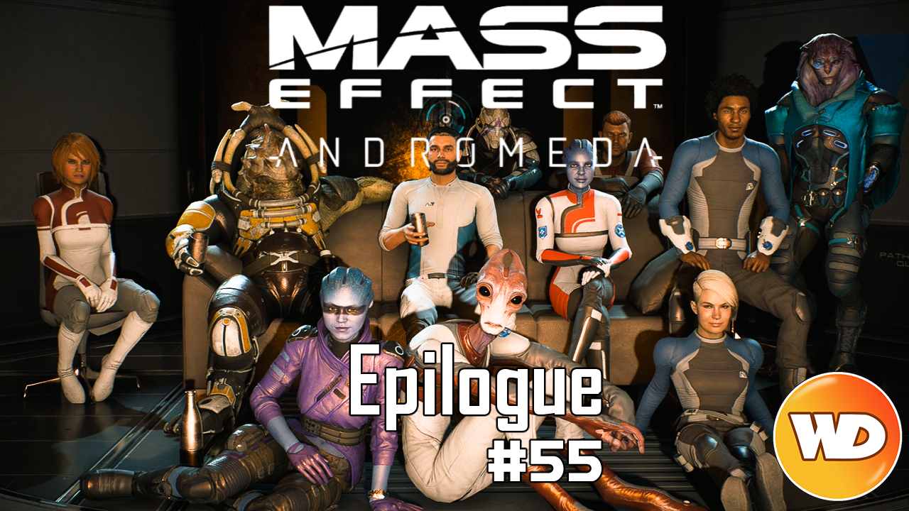 Mass Effect Andromeda - FR - Let's Play - épisode 55 - Epilogue - Un foyer loin de chez soi