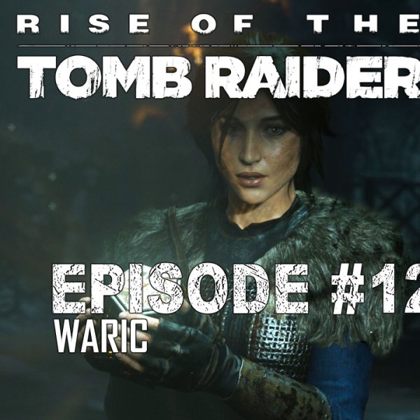 Rise of the Tomb Raider - FR - Let's Play - Episode 12 - L'Atlas