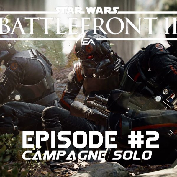 Star Wars Battle Front 2 - Let's Play - FR - #2 Mission 1 La bataille d'Endor