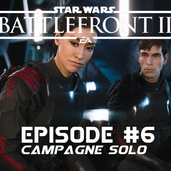 Star Wars Battle Front 2 - Let's Play - FR - #6 Mission 5 Les exilés