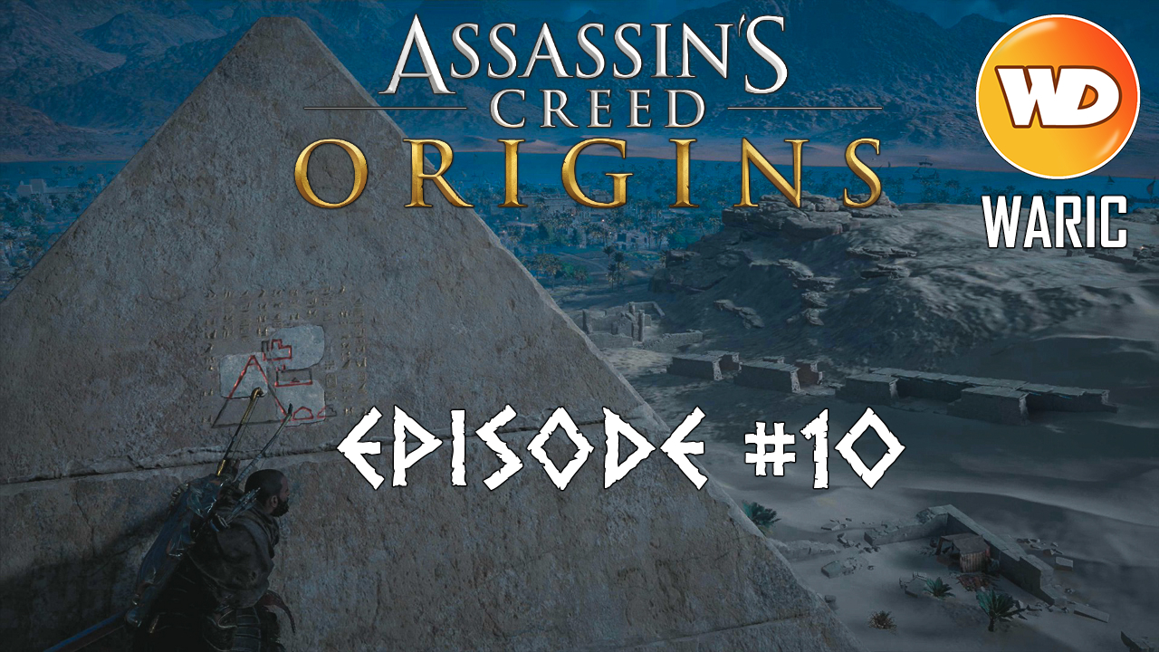 Assassin's Creed Origins - FR - Let's play - Episode 10 - Les secrets des premières pyramides