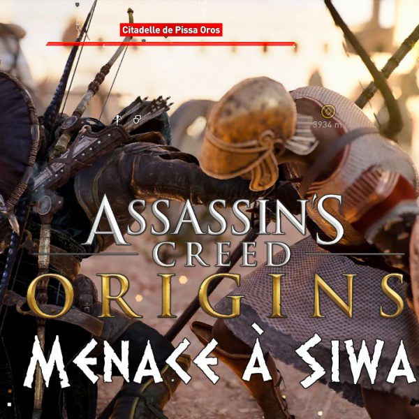 Assassin's Creed Origins - FR - Let's play - Menace à Siwa