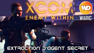 XCOM Ennemy Within - FR - Opération présent indolent (extraction d'agent secret en argentine)