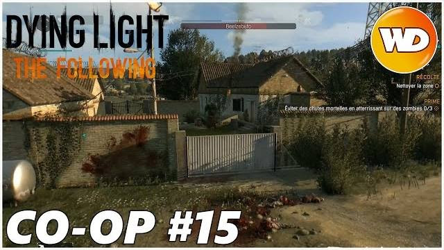 DYING LIGHT – THE FOLLOWING – Let’s Play coop : part 15