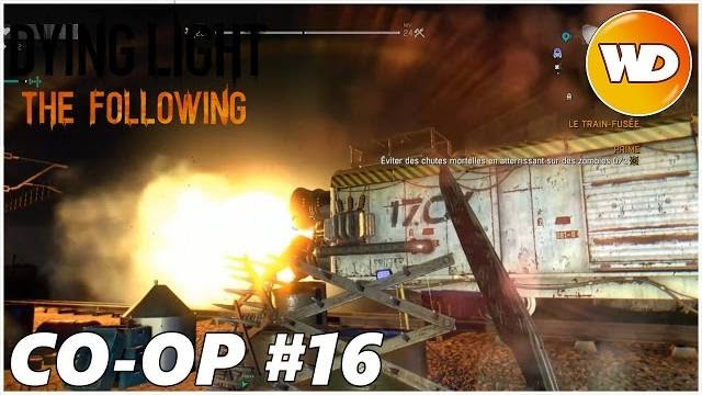 DYING LIGHT – THE FOLLOWING – Let’s Play coop : part 16