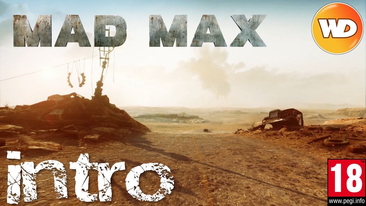 Mad Max - FR - Walkthrough - episode 0 - introduction