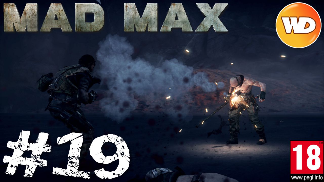 Mad Max - FR - Walkthrough - épisode 19 - Les sables brûlants