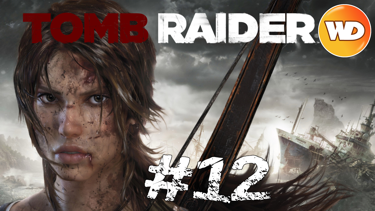 Tomb Raider - FR - Let's Play - épisode 12 - Roth, ce héro