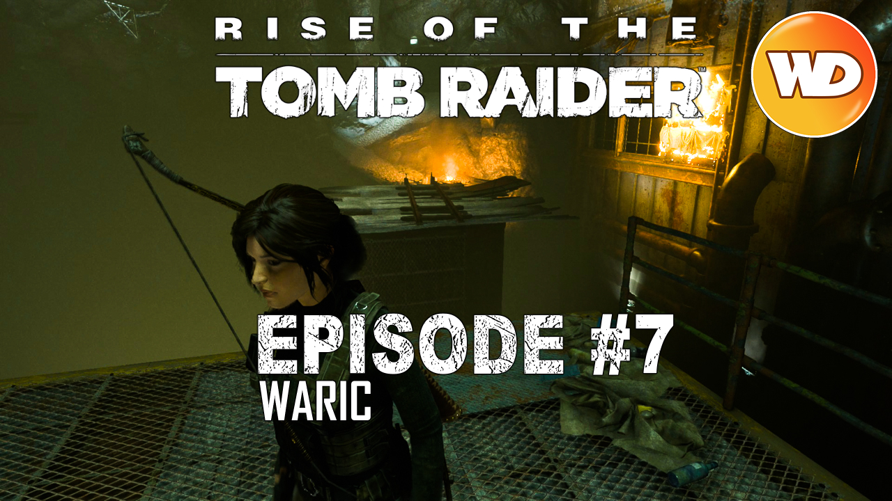 Rise of the Tomb Raider - FR - Let's Play - Episode 7 - La mine rouge