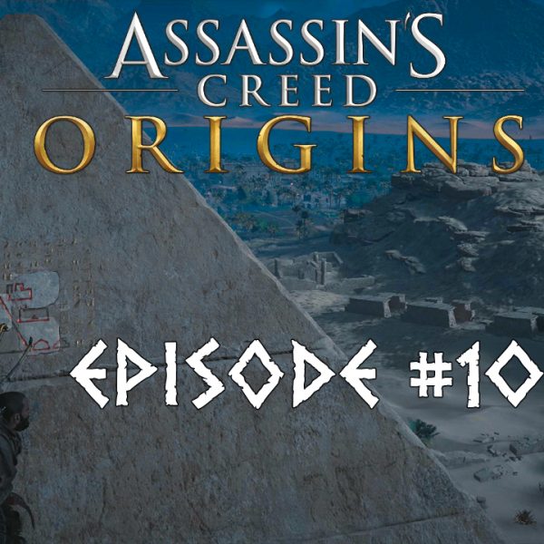 Assassin's Creed Origins - FR - Let's play - Episode 10 - Les secrets des premières pyramides